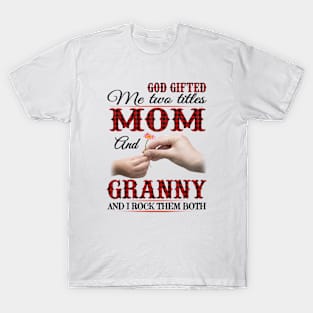 Vintage God Gifted Me Two Titles Mom And Granny Wildflower Hands Flower Happy Mothers Day T-Shirt